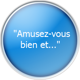 Amusez-vous bien et...